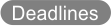 Deadlines